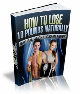 Product picture How To Lose 10 Pounds Naturally (eBook & Audio) (PLR) 